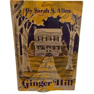 Ginger Hill by Sarah S. Allen (1973, HC, DJ, 1st Edition)